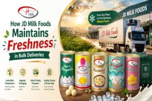 how-jd-milk-foods-maintains-freshness-in-bulk-deliveries