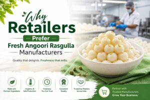 why-retailers-prefer-fresh-angoori-rasgulla-manufacturers