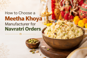 how-to-choose-meetha-khoya-manufacturer-navratri-orders